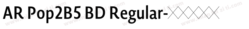 AR Pop2B5 BD Regular字体转换